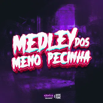 Medley dos Meno Pecinha by DJ KFX 011