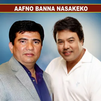 Aafno Banna Nasakeko by 