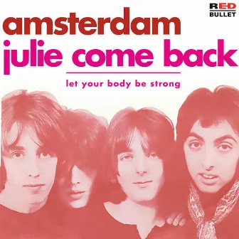 Julie Come Back by Amsterdam