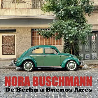 De Berlín a Buenos Aires by Nora Buschmann