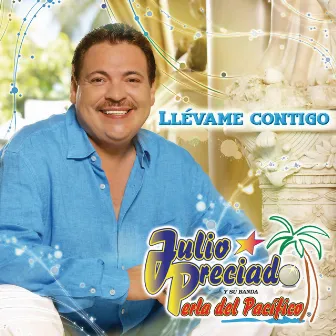 Llévame Contigo by Julio Preciado