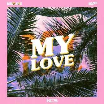 My Love by Melo.Kids