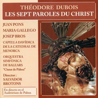 Théodore Dubois: Les Sept Paroles du Christ by Maria Gallego