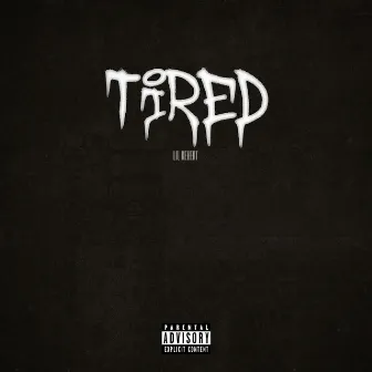 tired. by Lil Revert