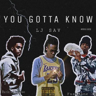 You Gotta Know by LJ SAV