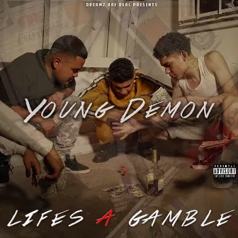 Lifes a Gamble by Young Demon