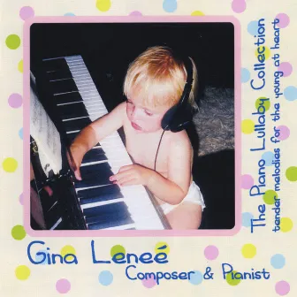 The Piano Lullaby Collection by Gina Lenee'