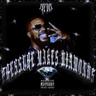 PRESSURE MAKES DIAMONDS by TreDon The Don