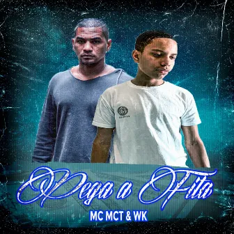 Pega a Fita by MC MCT