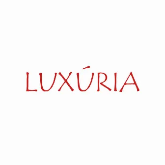 Luxúria by Habba