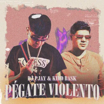 Pégate Violento by DJ PJAY