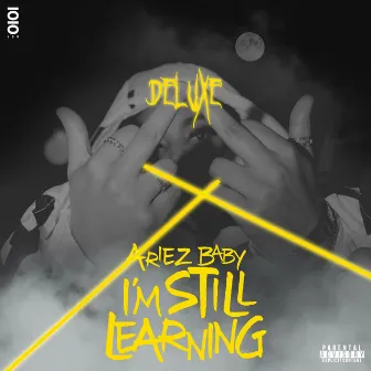 I'M STILL LEARNING (Deluxe) by Ariez Baby