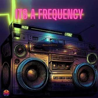 It's A Frequency by Vazen