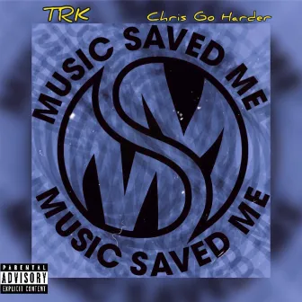 Music Saved Me by TRK