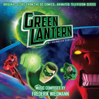 Green Lantern: The Animated Series (Original Television Soundtrack) by Frederik Wiedmann