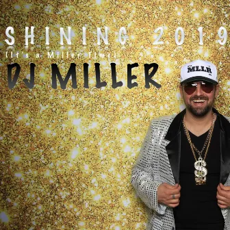 Shining 2019 (It's a Miller Time) by DJ Miller