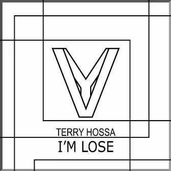 I'm Lose by Terry Hossa