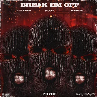 Break 'Em Off (feat. Rucci) by Ackrite