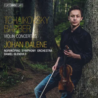 Tchaikovsky & Barber: Violin Concertos by Johan Dalene