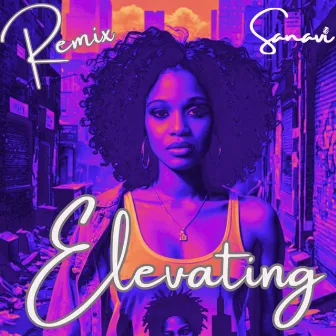 Elevating (Remix) by Sanavi