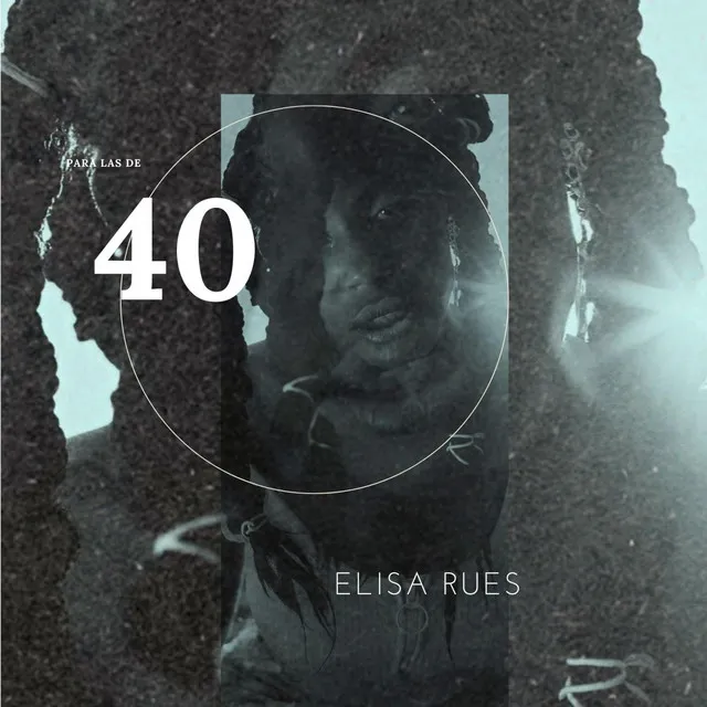 Elisa Rues (Para las de 40)