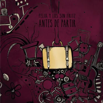 Antes de partir by Felix y los sin Fritz