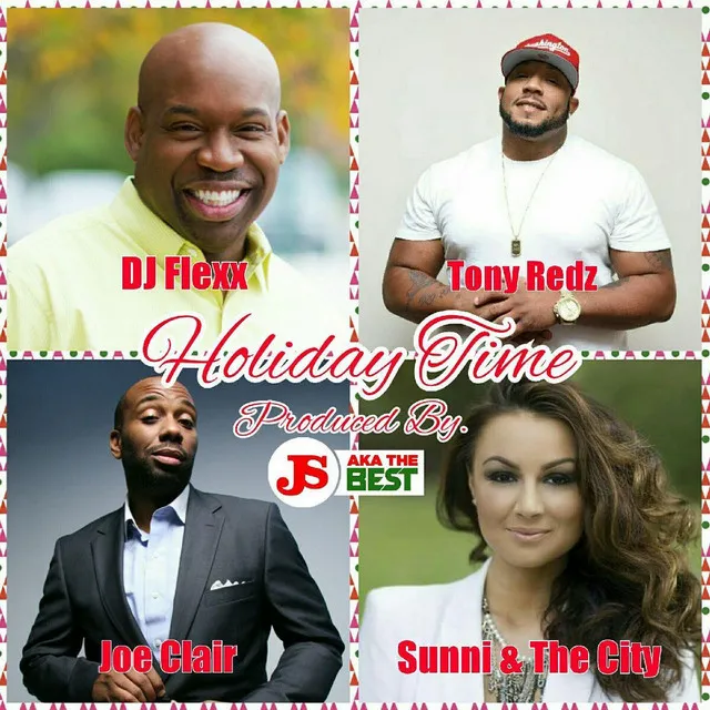 Holiday Time (feat. DJ Flexx, Joe Clair, Tony Redz, Sunni & The City and JS "AKA" The Best)