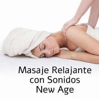 Masaje Relajante con Sonidos New Age - Sana tu Cuerpo, Alma y Mente, Música Espiritual Profunda by Academia de Música de Fundo Ambiente