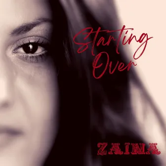 Starting Over by Zaina