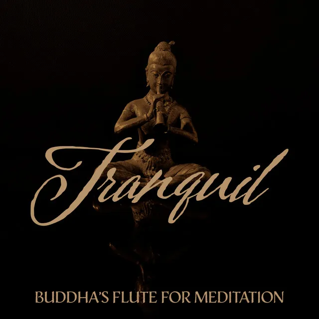 Tranquil Buddha’s Flute for Meditation: Stop Overthinking, Buddhist Meditation, Positive Energy Vibration