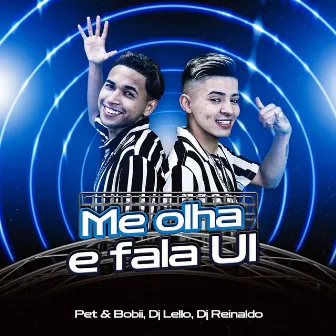 Me Olha e Fala Ui by Dj Reinaldo