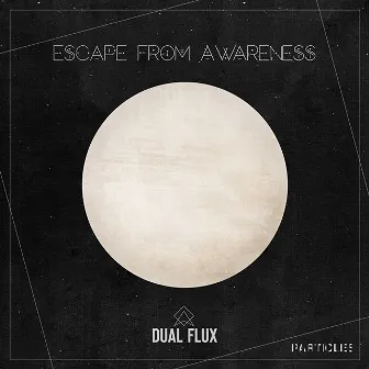 Escape From Awareness by Dual Flux