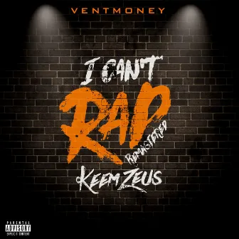 I Can't Rap Remastered by Keem Zeus