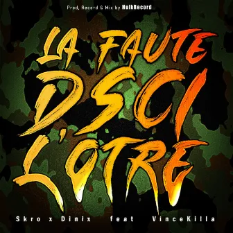 La Faute Dsci l'Otre' by HulkRecord