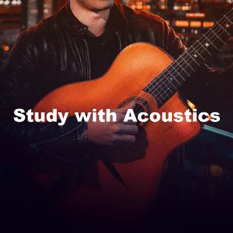 Study with Acoustics by Acoustic Study Music Beats