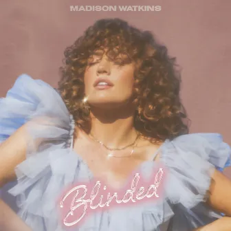 Blinded by Madison Watkins