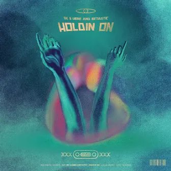 Holdin' On by be//here