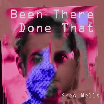 Been There Done That by Greg Wells