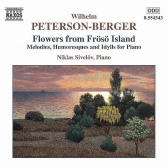 Peterson-Berger: Flowers From Froso Island by Wilhelm Peterson-Berger