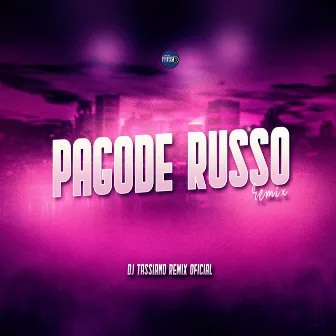 Pagode Russo (Remix) by DJ TASSIANO REMIX OFICIAL