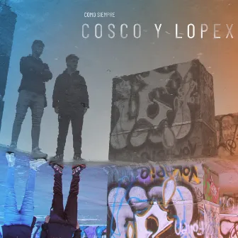 Como siempre by Cosco y Lopex