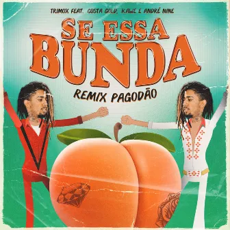 Se Essa Bunda (Remix Pagodão) by TRIMOX