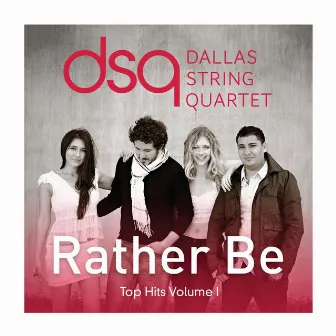 Top Hits, Vol. 1: Rather Be by Dallas String Quartet