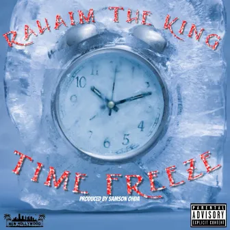 Time Freeze by Rahaim the King