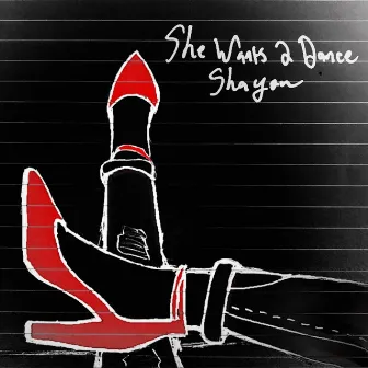 She Wants 2 Dance by Shayon