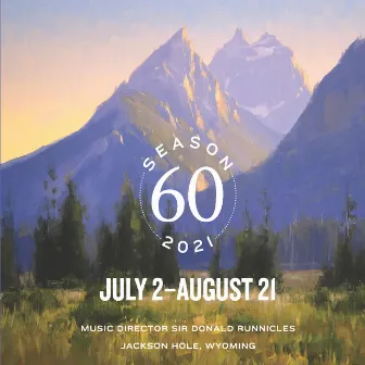 Season 60 Welcome Home by Grand Teton Music Festival Orchestra