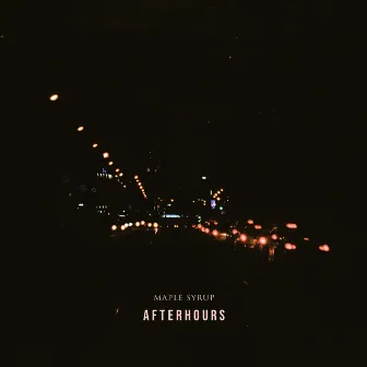 Afterhours by Maple Syrup