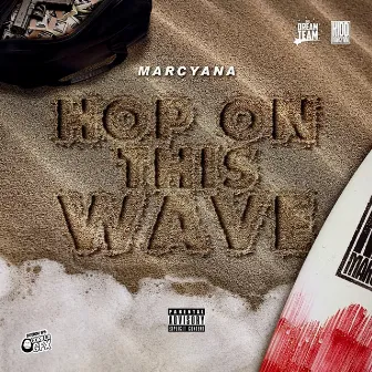 Hop on This Wave by Marcyana