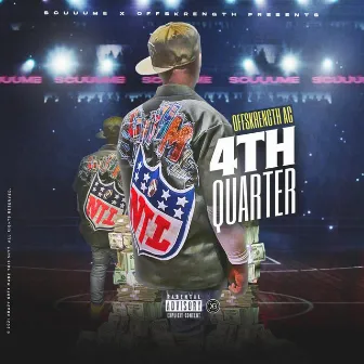 4th Quarter by Offskrength AC