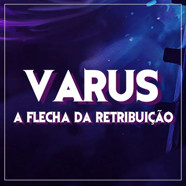 Varus, a Flecha da Retribuição